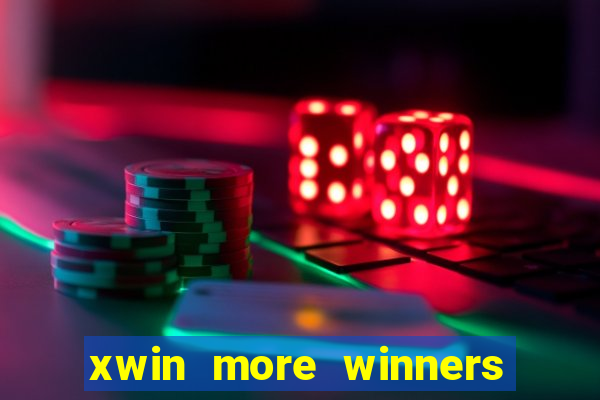 xwin more winners more fun